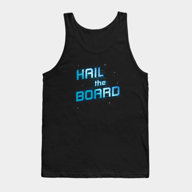 Stellar Firma Hail the Board Tank Top by Rusty Quill